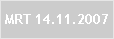 MRT 14.11.2007